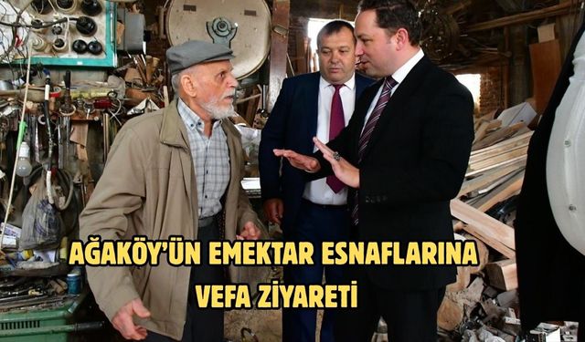 Ağaköy’ün emektar esnaflarına vefa ziyareti