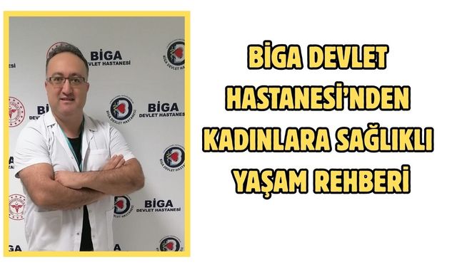 Biga Devlet Hastanesi’nden kadınlara sağlıklı yaşam rehberi