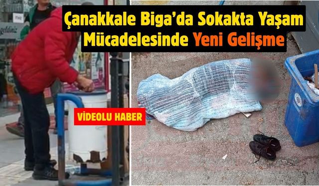 Çanakkale Biga’da Sokakta Yaşam Mücadelesinde Yeni Gelişme