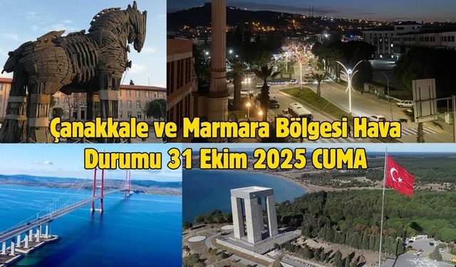 Çanakkale ve Marmara Bölgesi Hava Durumu (31 Ekim 2025 Cuma)