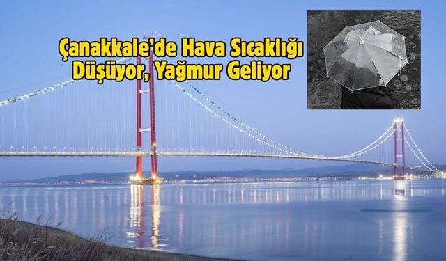 Çanakkale’de Hava Sıcaklığı Düşüyor, Yağmur Geliyor