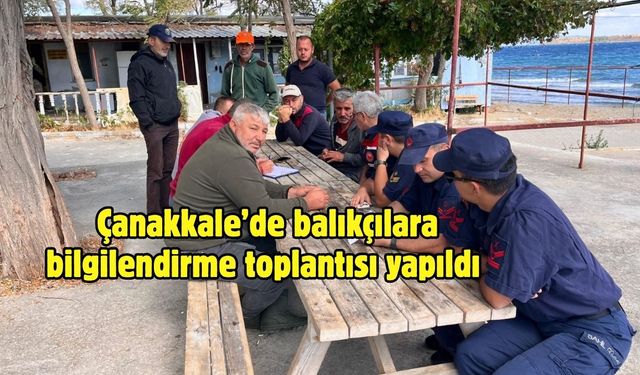 Çanakkale'de  balıkçılara bilgilendirme toplantısı yapıldı