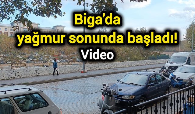 Biga’da yağmur sonunda başladı!