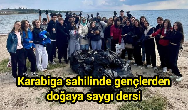 Karabiga sahilinde gençlerden doğaya saygı dersi