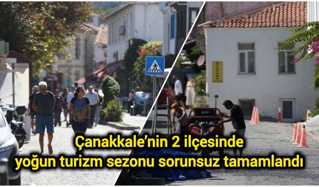 Çanakkale’nin 2 ilçesinde yoğun turizm sezonu sorunsuz tamamlandı