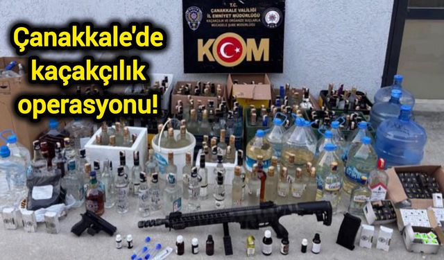 Çanakkale'de kaçakçılık operasyonu!