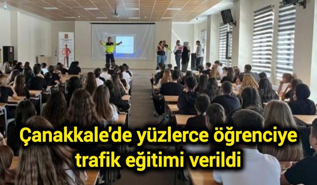 Çanakkale'de yüzlerce öğrenciye trafik eğitimi verildi