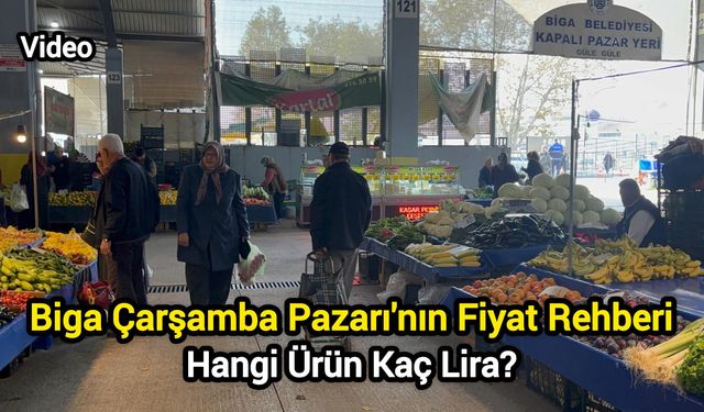 Biga Çarşamba Pazarı'nın Fiyat Rehberi: Hangi Ürün Kaç Lira?