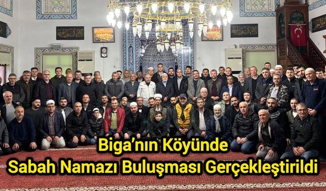 Biga’nın Köyünde Sabah Namazı Buluşması Gerçekleştirildi