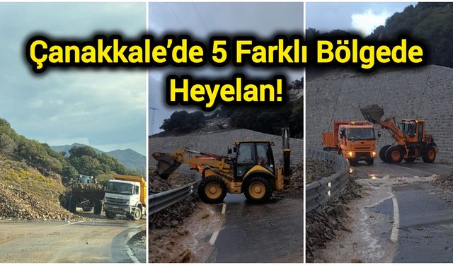 Çanakkale’de 5 Farklı Bölgede Heyelan!