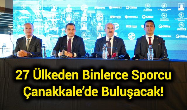 27 Ülkeden Binlerce Sporcu Çanakkale’de Buluşacak!