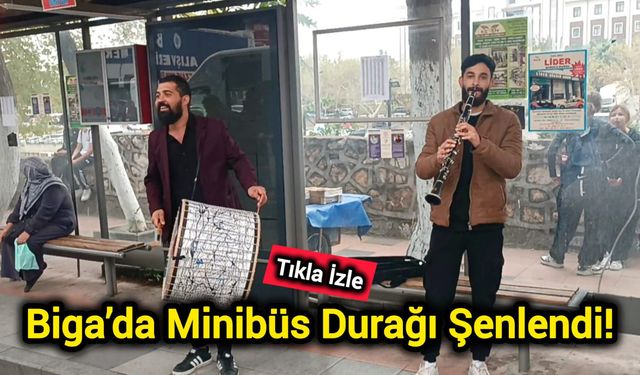 Biga’da Minibüs Durağı Şenlendi!