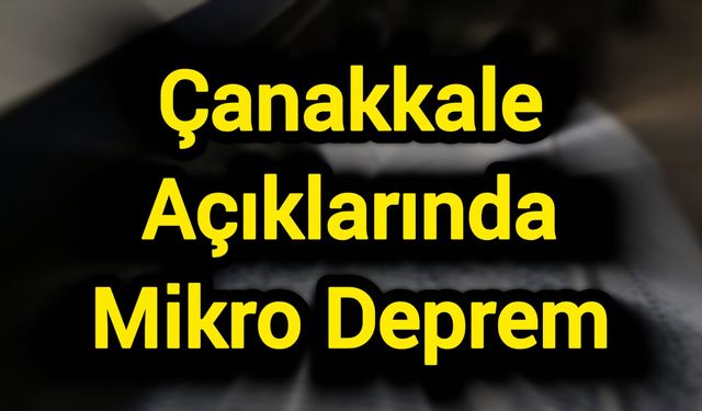 Çanakkale Açıklarında Deprem