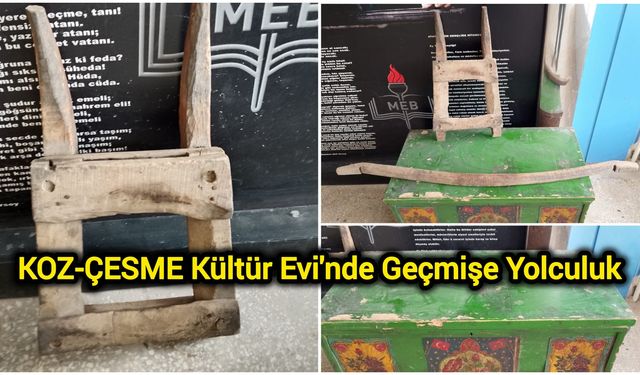 KOZ-ÇESME Kültür Evi'nde Geçmişe Yolculuk