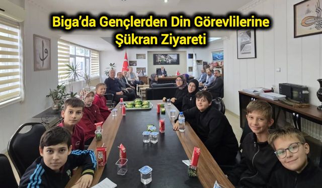 Biga’da Gençlerden Din Görevlilerine Şükran Ziyareti