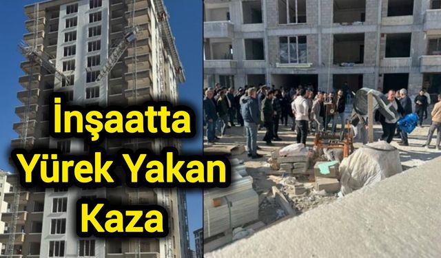 İnşaatta Yürek Yakan Kaza