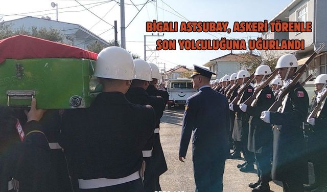 Bigalı astsubay, askeri törenle son yolculuğuna uğurlandı