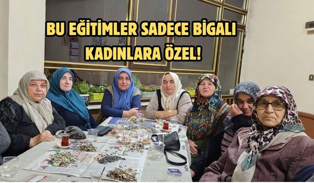 Bu eğitimler sadece Bigalı kadınlara özel!