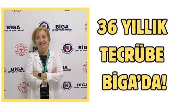 36 Yıllık Tecrübe Biga’da!