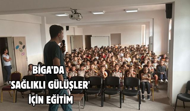 Biga’da 'Sağlıklı Gülüşler' için eğitim