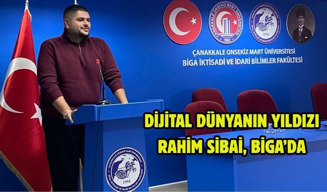 Dijital Dünyanın Yıldızı Rahim Sibai, Biga’da öğrencilerle buluştu