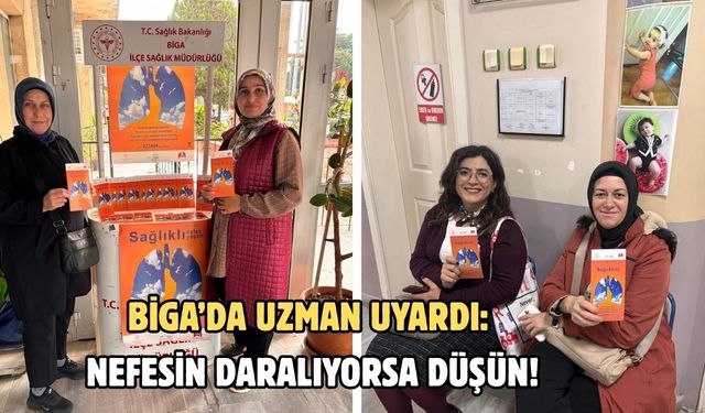 Biga’da uzman uyardı: Nefesin daralıyorsa düşün!