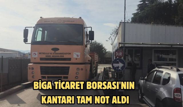 Biga Ticaret Borsası'nın kantarı tam not aldı