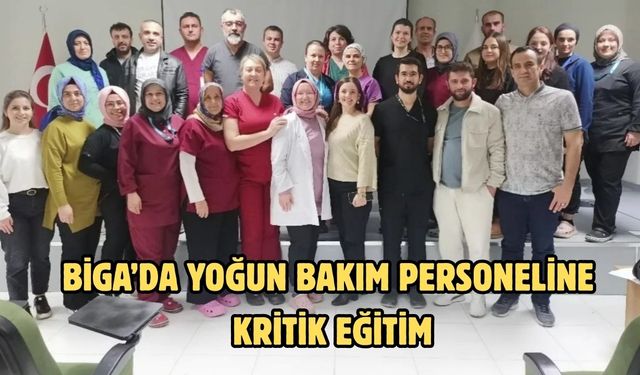 Biga’da yoğun bakım personeline kritik eğitim