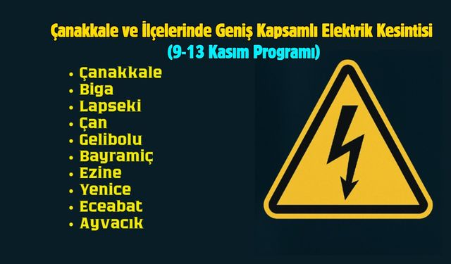 Çanakkale ve İlçelerinde Geniş Kapsamlı Elektrik Kesintisi (9-13 Kasım Programı)