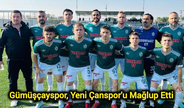 Gümüşçayspor, Yeni Çanspor'u Mağlup Etti