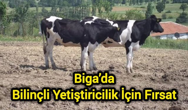 Biga’da Bilinçli Yetiştiricilik İçin Fırsat