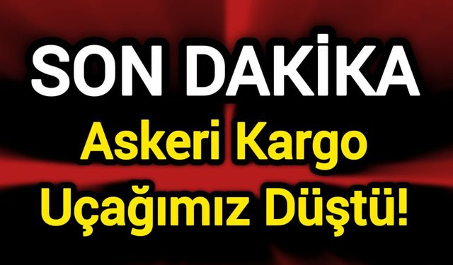 Askeri Kargo Uçağımız Düştü!