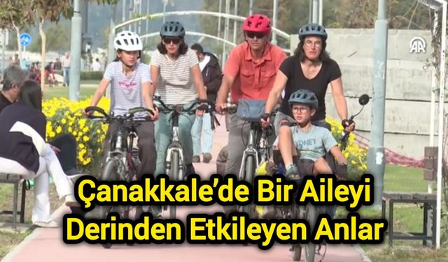 Çanakkale’de Bir Aileyi Derinden Etkileyen Anlar