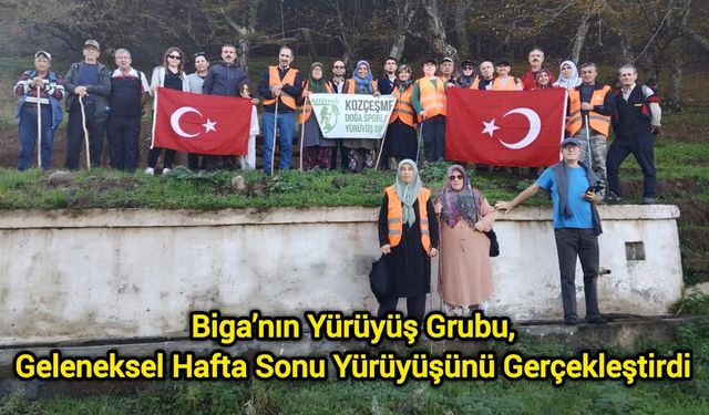 Biga’nın Yürüyüş Grubu, Geleneksel Hafta Sonu Yürüyüşünü Gerçekleştirdi