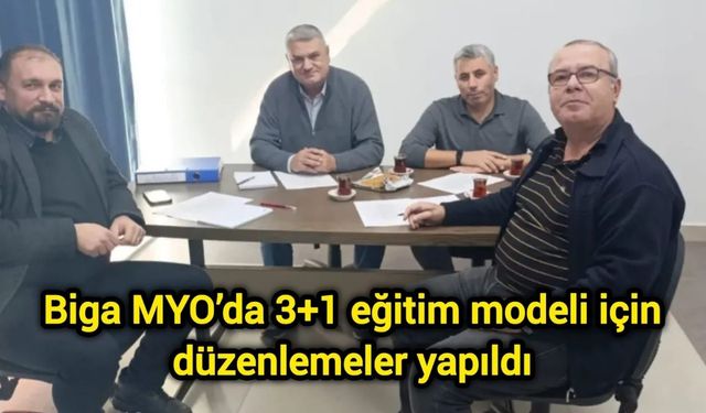 Biga MYO’da 3+1 eğitim modeli için düzenlemeler yapıldı