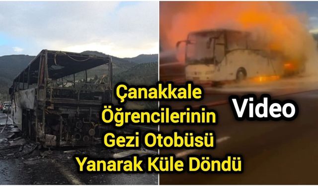 Çanakkale Öğrencilerinin Gezi Otobüsü Yanarak Küle Döndü