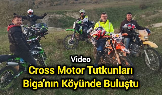Cross Motor Tutkunları Biga'nın Köyünde Buluştu