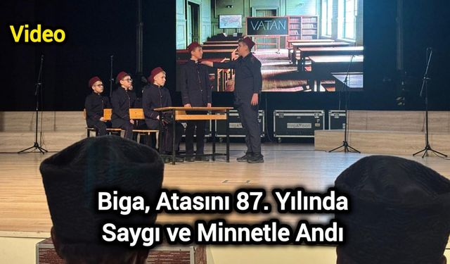 Biga, Atasını 87. Yılında Saygı ve Minnetle Andı