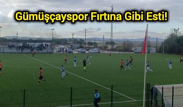 Gümüşçayspor Fırtına Gibi Esti!
