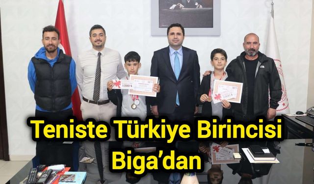 Teniste Türkiye Birincisi Çanakkale Biga’dan