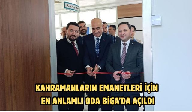 Kahramanların emanetleri için en anlamlı oda Biga’da açıldı