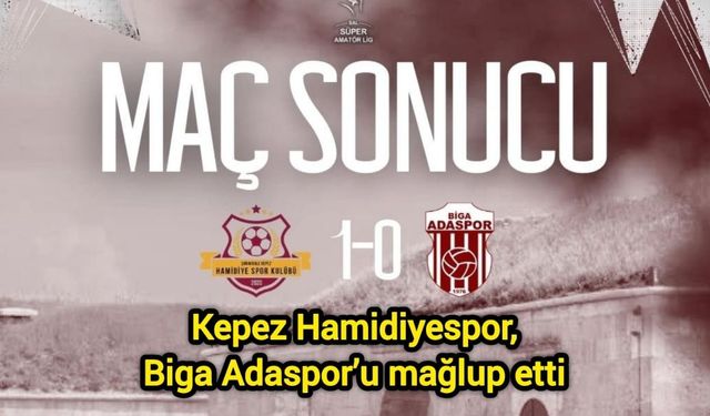 Kepez Hamidiyespor, Biga Adaspor’u mağlup etti