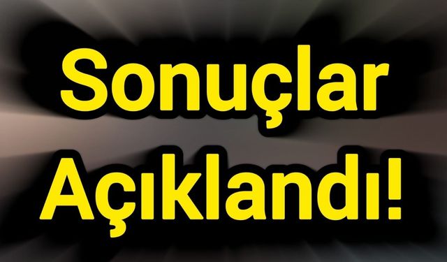 Sonuçlar Açıklandı!