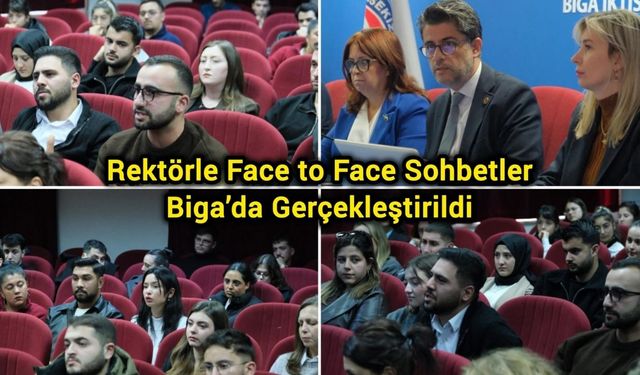 Rektörle Face to Face Sohbetler Biga’da Gerçekleştirildi