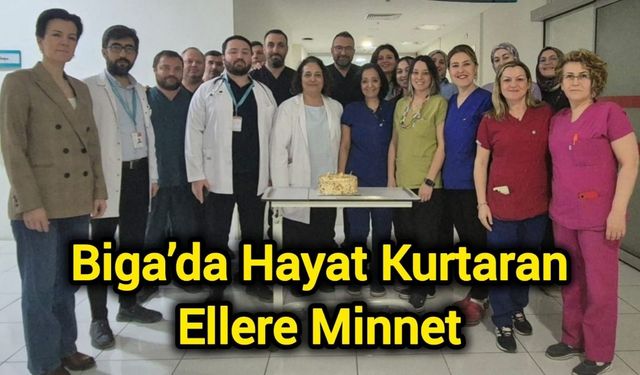 Biga’da Hayat Kurtaran Ellere Minnet