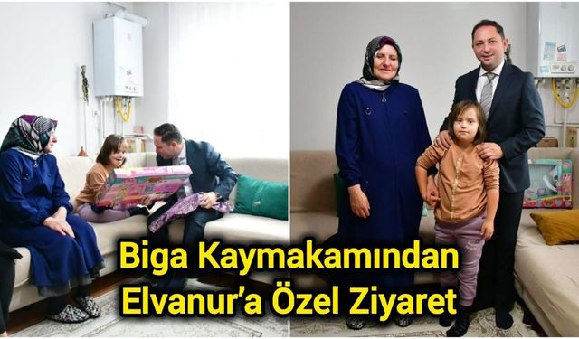 Biga Kaymakamından Elvanur’a Özel Ziyaret