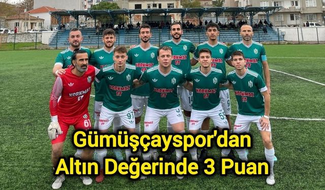 Gümüşçayspor'dan Altın Değerinde 3 Puan