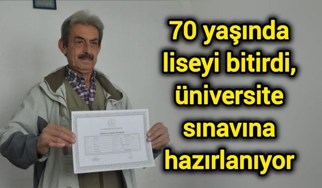 70 yaşında liseyi bitirdi, üniversite sınavına hazırlanıyor