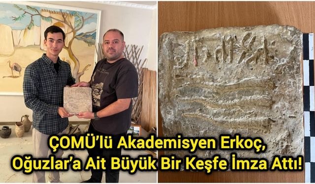 ÇOMÜ’lü Akademisyen Erkoç, Oğuzlar’a Ait Büyük Bir Keşfe İmza Attı!