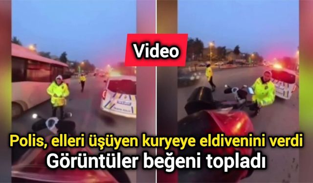 Polis, elleri üşüyen kuryeye eldivenini verdi: Görüntüler beğeni topladı
